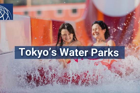 Beat the Summer Heat at One of Tokyo’s Water Parks